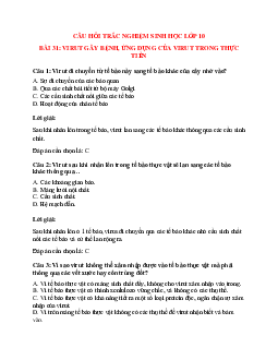 Trắc nghiệm Sinh học 10 Bài 31 có đáp án: Virut gây bệnh, ứng dụng của virut trong thực tiễn