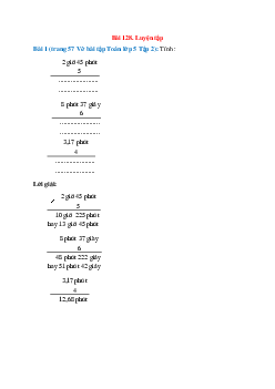 Tính: 2 giờ 45 phút x 5; 8 phút 37 giây x 6; 3,17 phút x 4