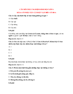 Trắc nghiệm Sinh học 6 Bài 4 có đáp án: Có phải tất cả thực vật đều có hoa