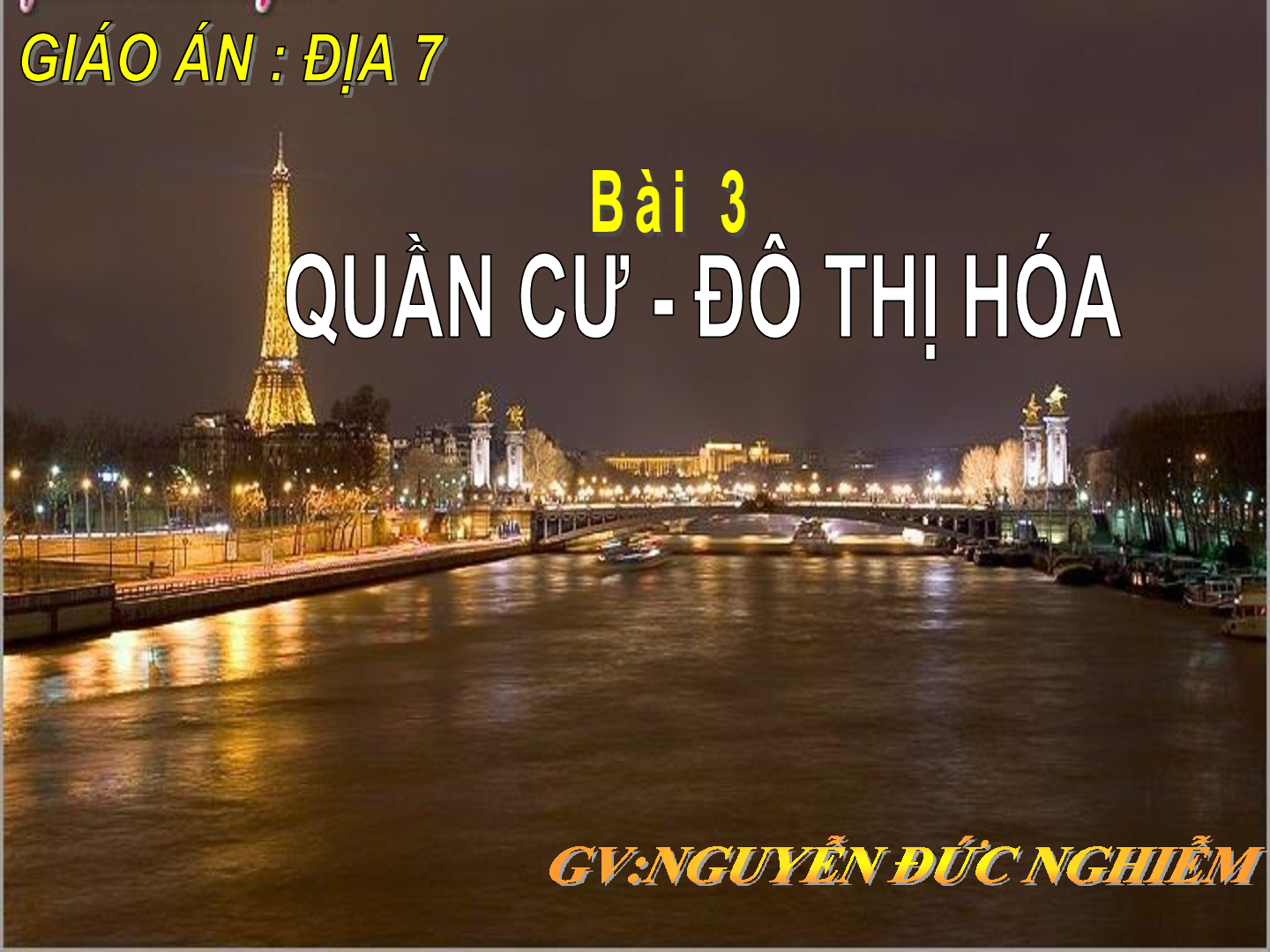 Bài giảng Địa lí 7 Tiết 3: Quần cư và đô thị hóa (trang 1)