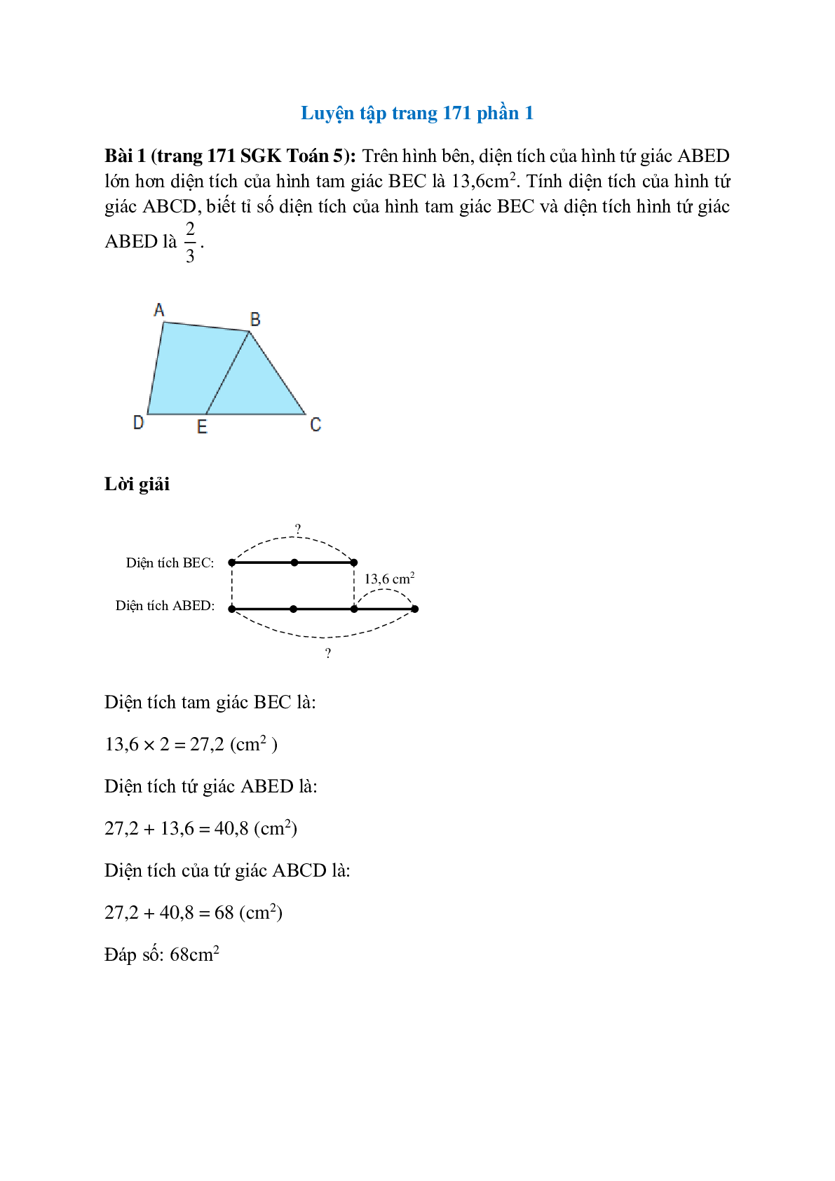 Trên hình bên, diện tích của hình tứ giác ABED lớn hơn diện tích của hình tam giác BEC là 13,6cm2 (trang 1)