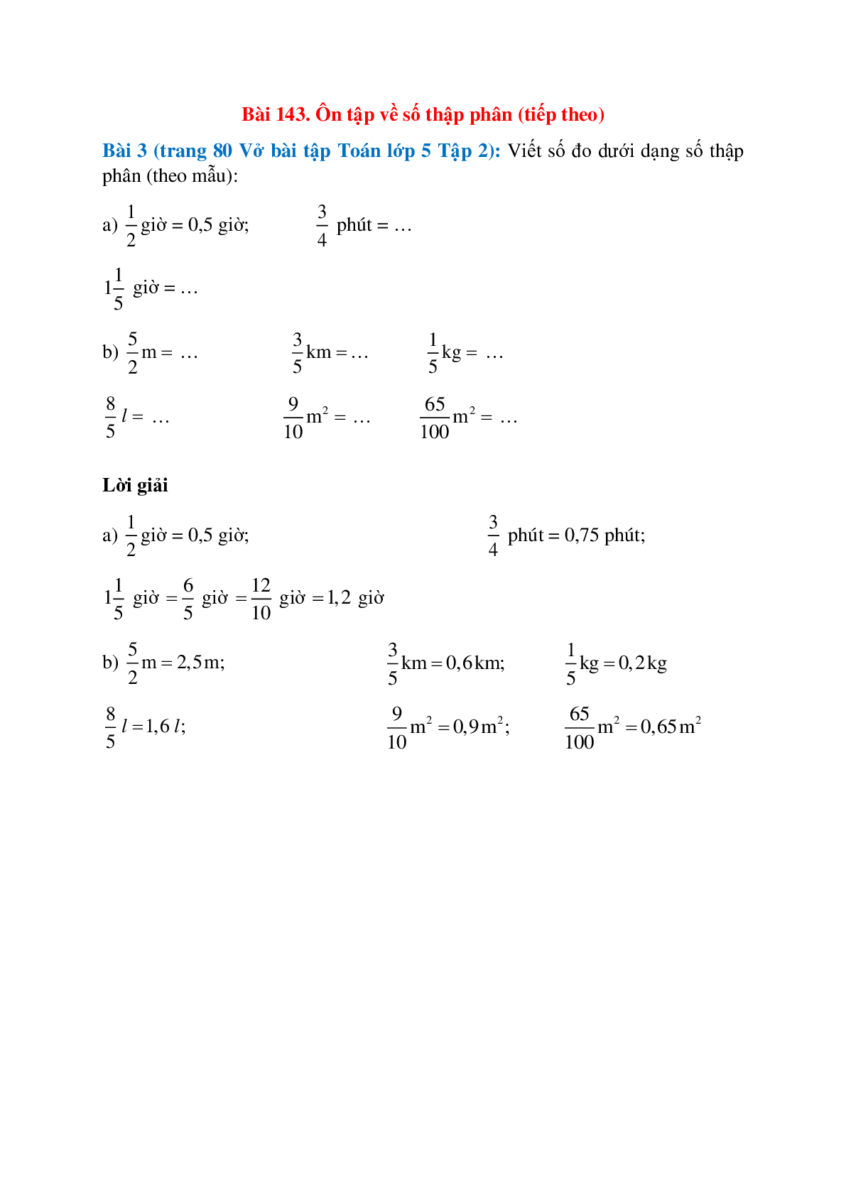 Viết số đo dưới dạng số thập phân (theo mẫu): 1/2 giờ = 0,5 giờ     (trang 1)