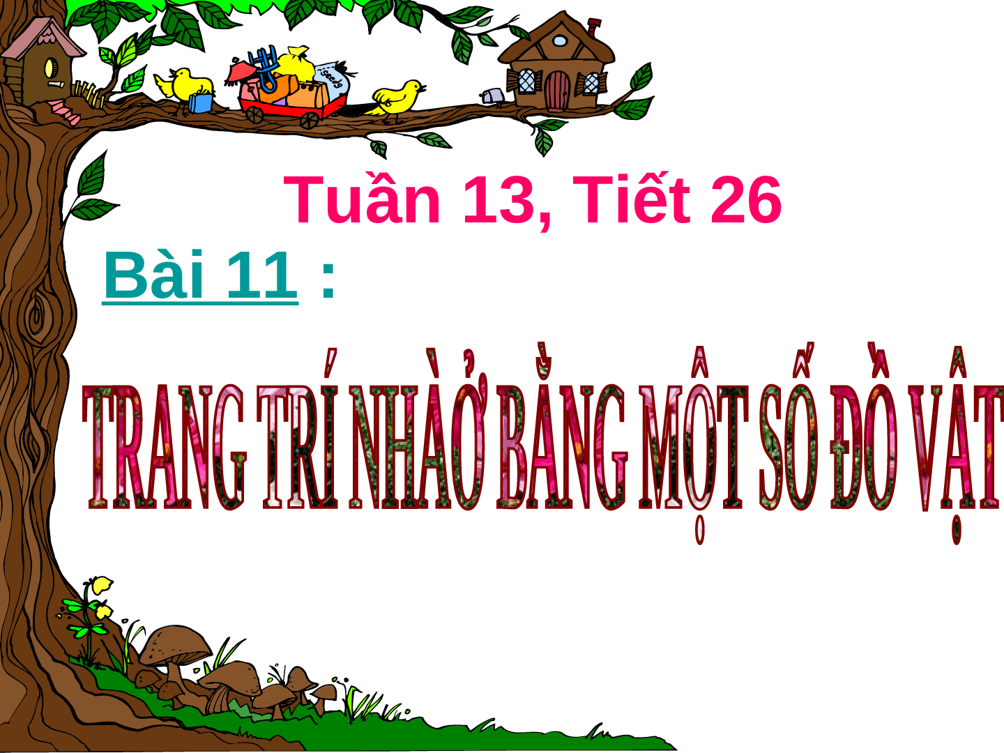 Bài giảng Công nghệ 6 Tiết 23: Trang trí nhà ở bằng 1 số đồ vật (trang 2)