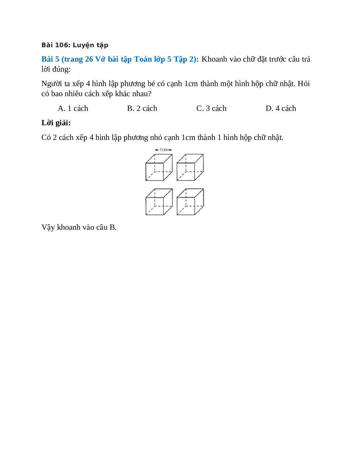 Người ta xếp 4 hình lập phương bé có cạnh 1cm thành một hình hộp chữ nhật. Hỏi có bao nhiêu cách xếp khác nhau (trang 1)