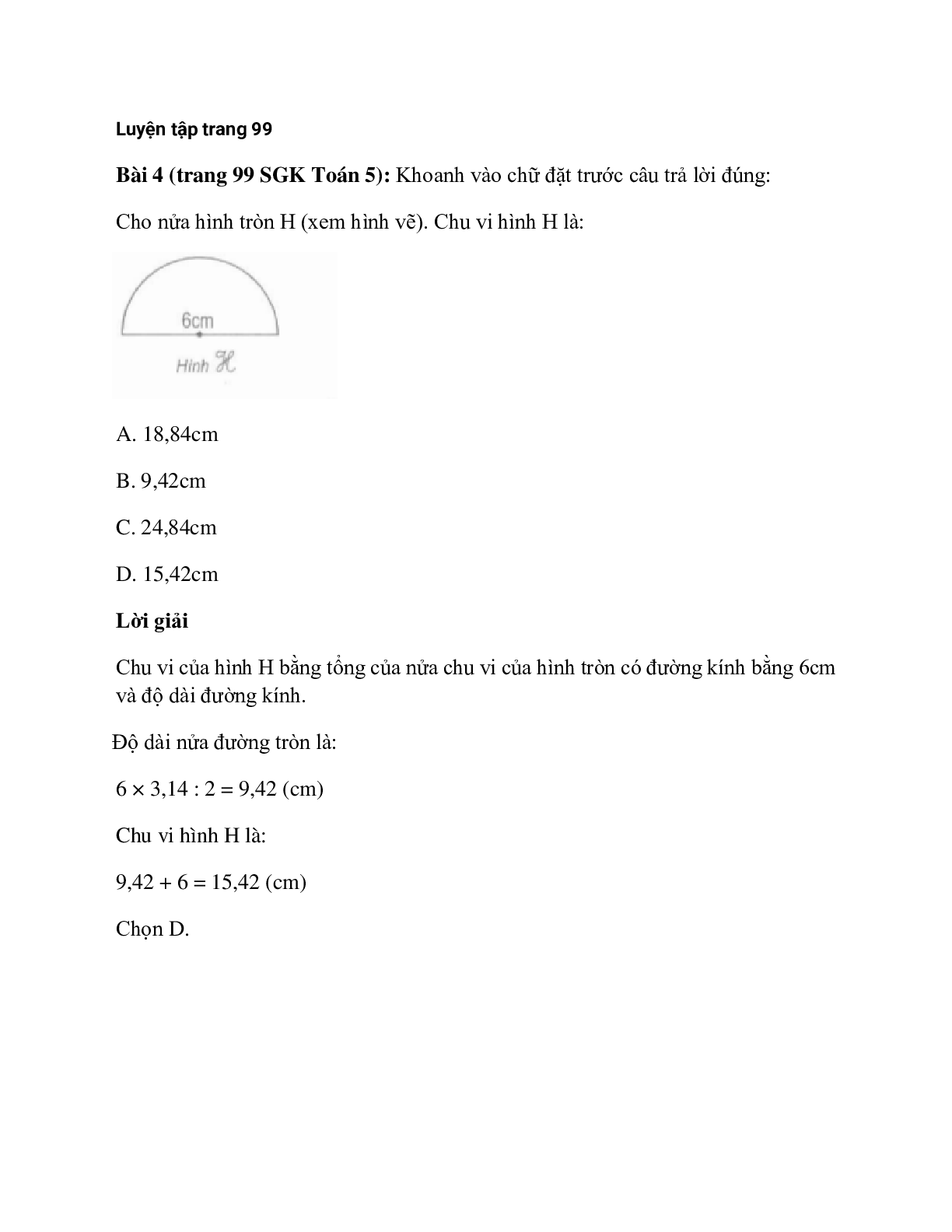 Khoanh vào chữ đặt trước câu trả lời đúng: Cho nửa hình tròn H (xem hình vẽ). Chu vi hình H là (trang 1)