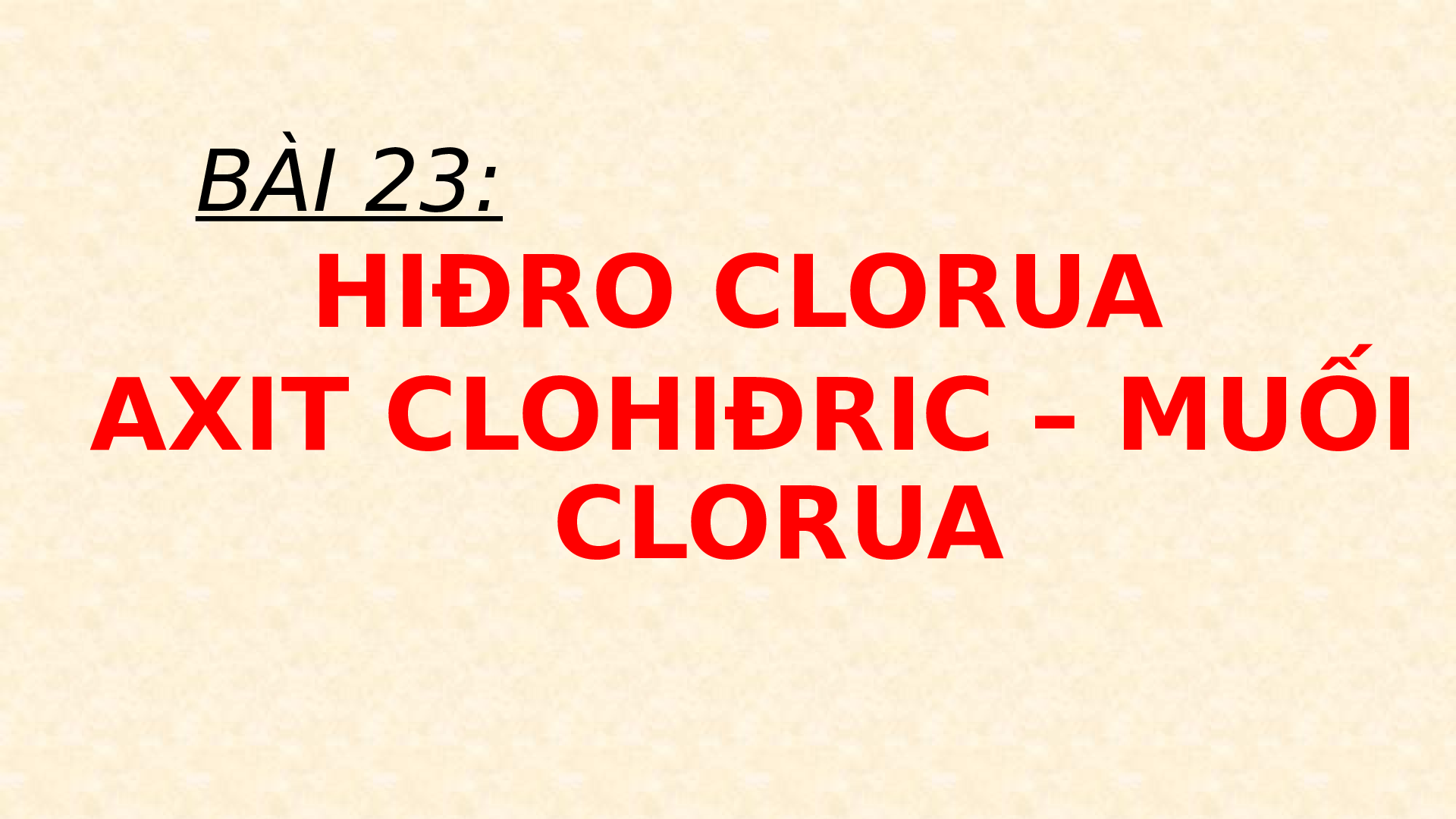 Giáo án điện tử Hóa học 10 :Bài 23. Hidro clorua- axit clohidric và muối clorua T1 mới nhất (trang 7)