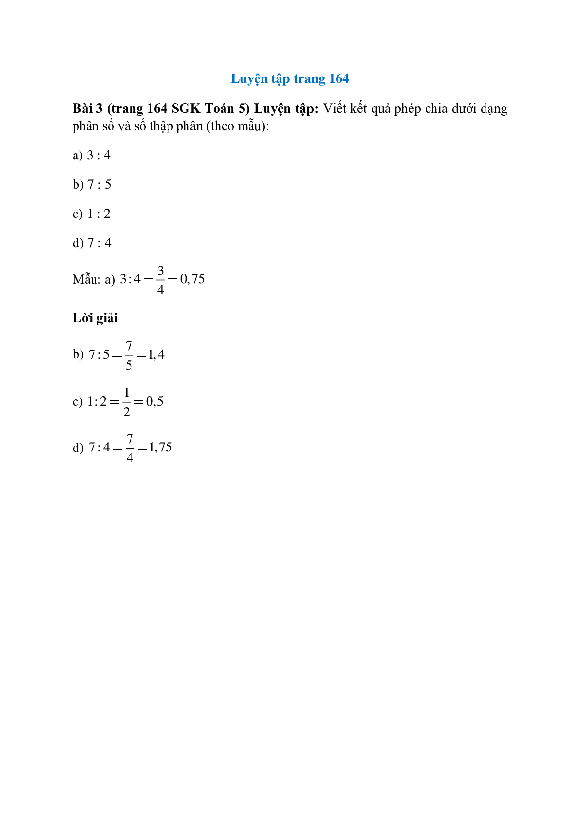 Viết kết quả phép chia dưới dạng phân số và số thập phân (theo mẫu): 3 : 4= 3/4 =0,75 (trang 1)