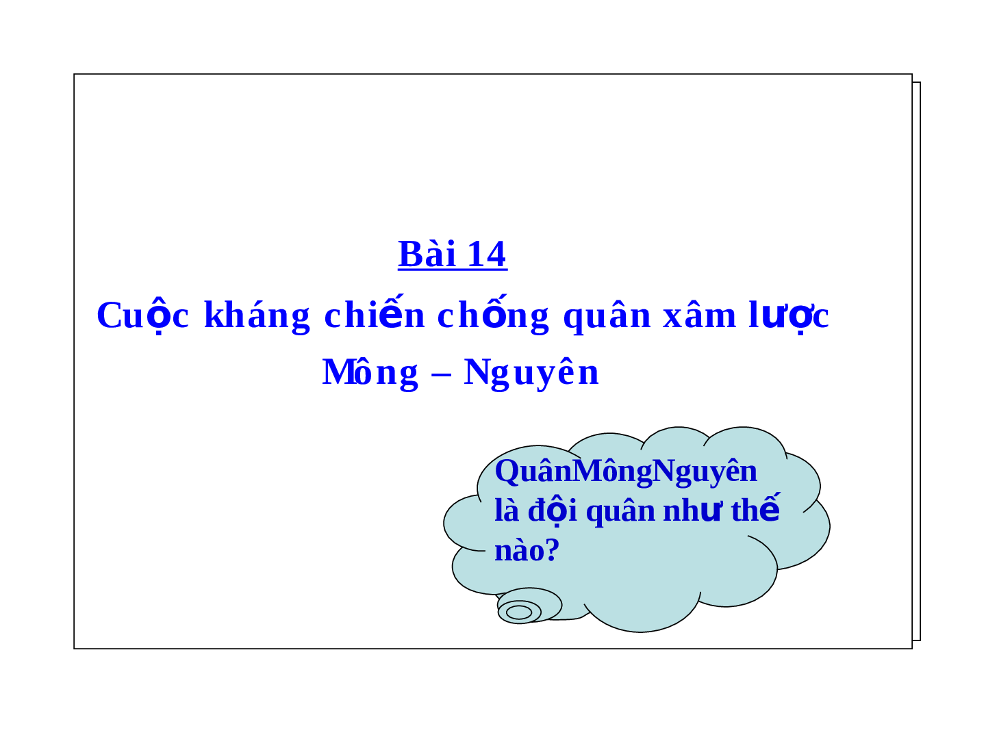 Giáo án Lịch Sử 4 Bài 14: Cuộc kháng chiến chống quân xâm lược Mông -  Nguyên (trang 3)