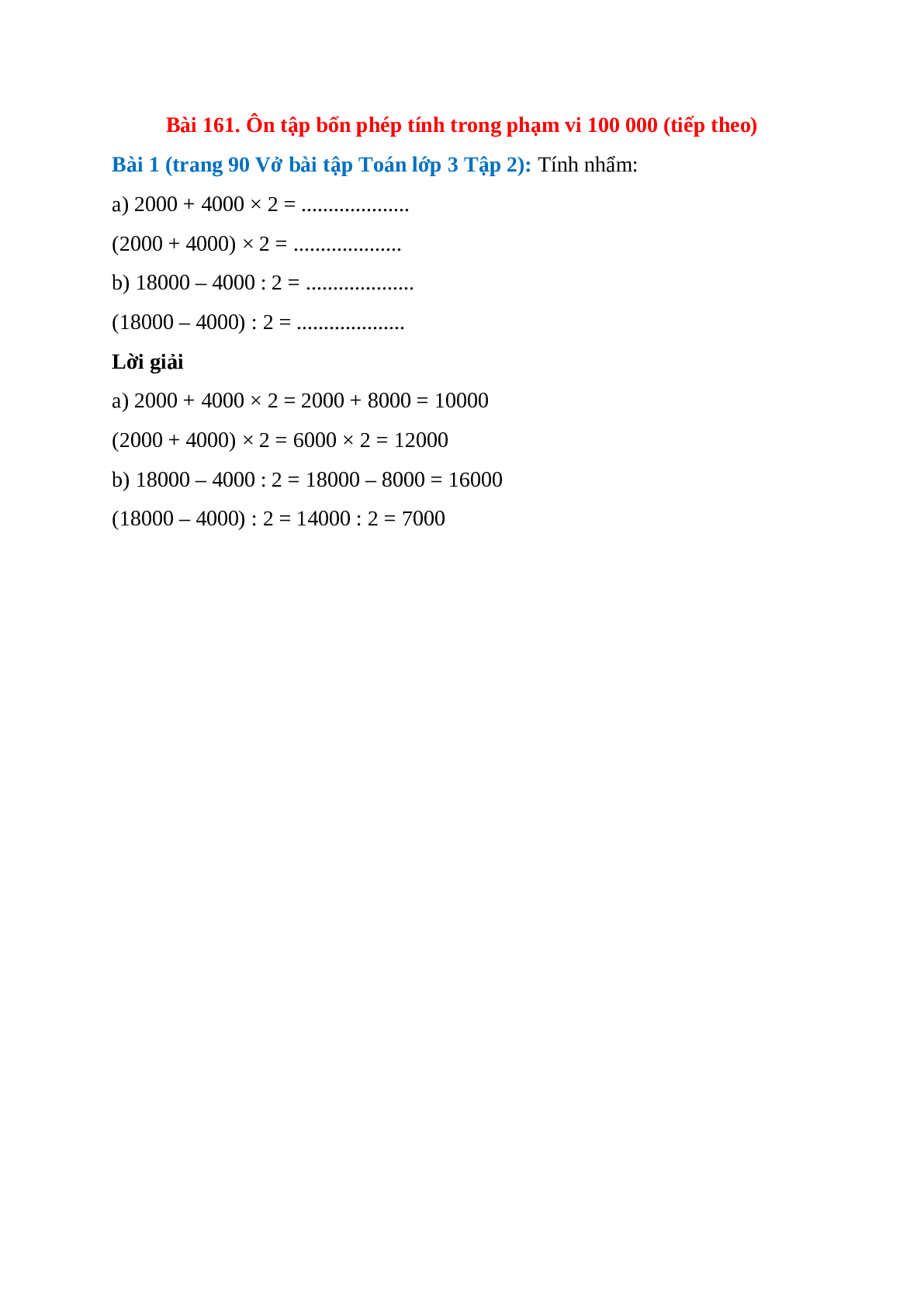 Tính nhẩm: 2000 + 4000 × 2 =, (2000 + 4000) × 2 =, 18000 – 4000 : 2 (trang 1)