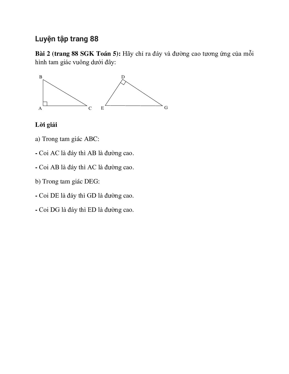 Hãy chỉ ra đáy và đường cao tương ứng của mỗi hình tam giác vuông dưới đây (trang 1)