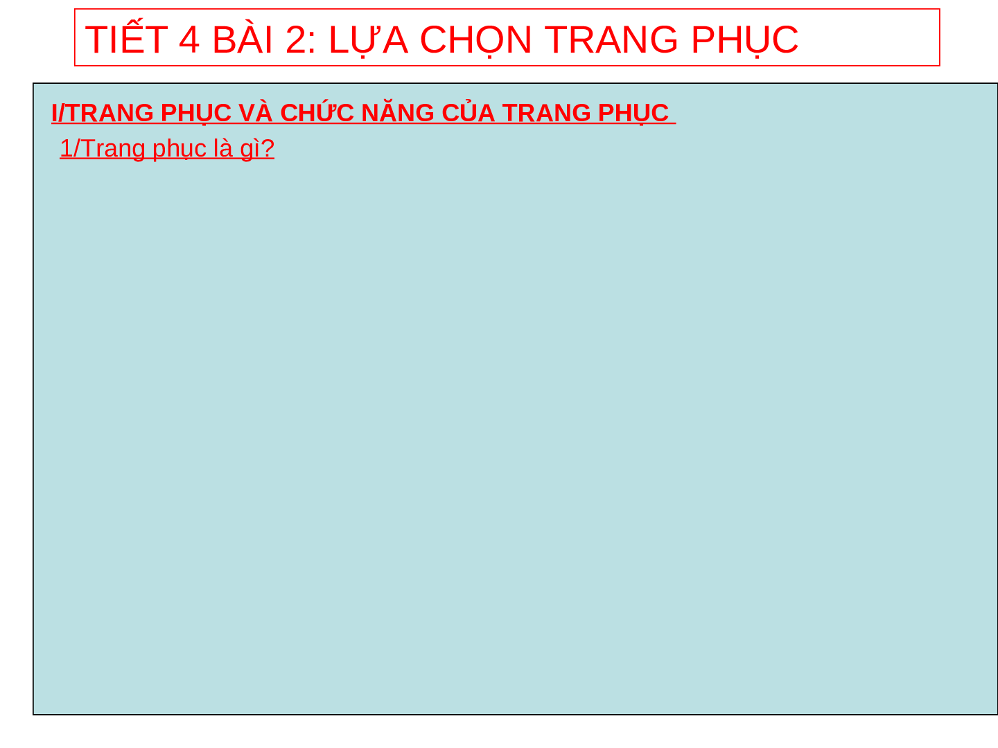 Bài giảng Công nghệ 6 tiết 4: Lựa chọn Trang phục (trang 2)