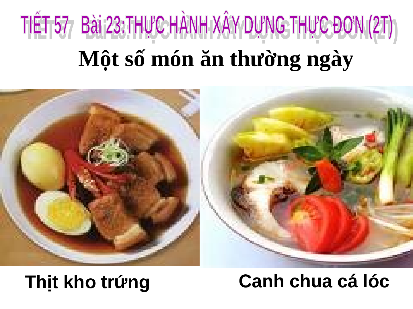 Bài giảng Công nghệ 6 Tiết 59: Thực hành Xây dựng thực đơn bữa ăn (trang 5)