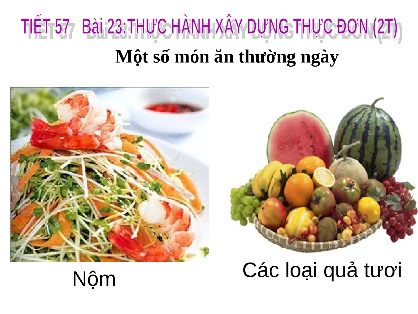 Bài giảng Công nghệ 6 Tiết 59: Thực hành Xây dựng thực đơn bữa ăn (trang 6)