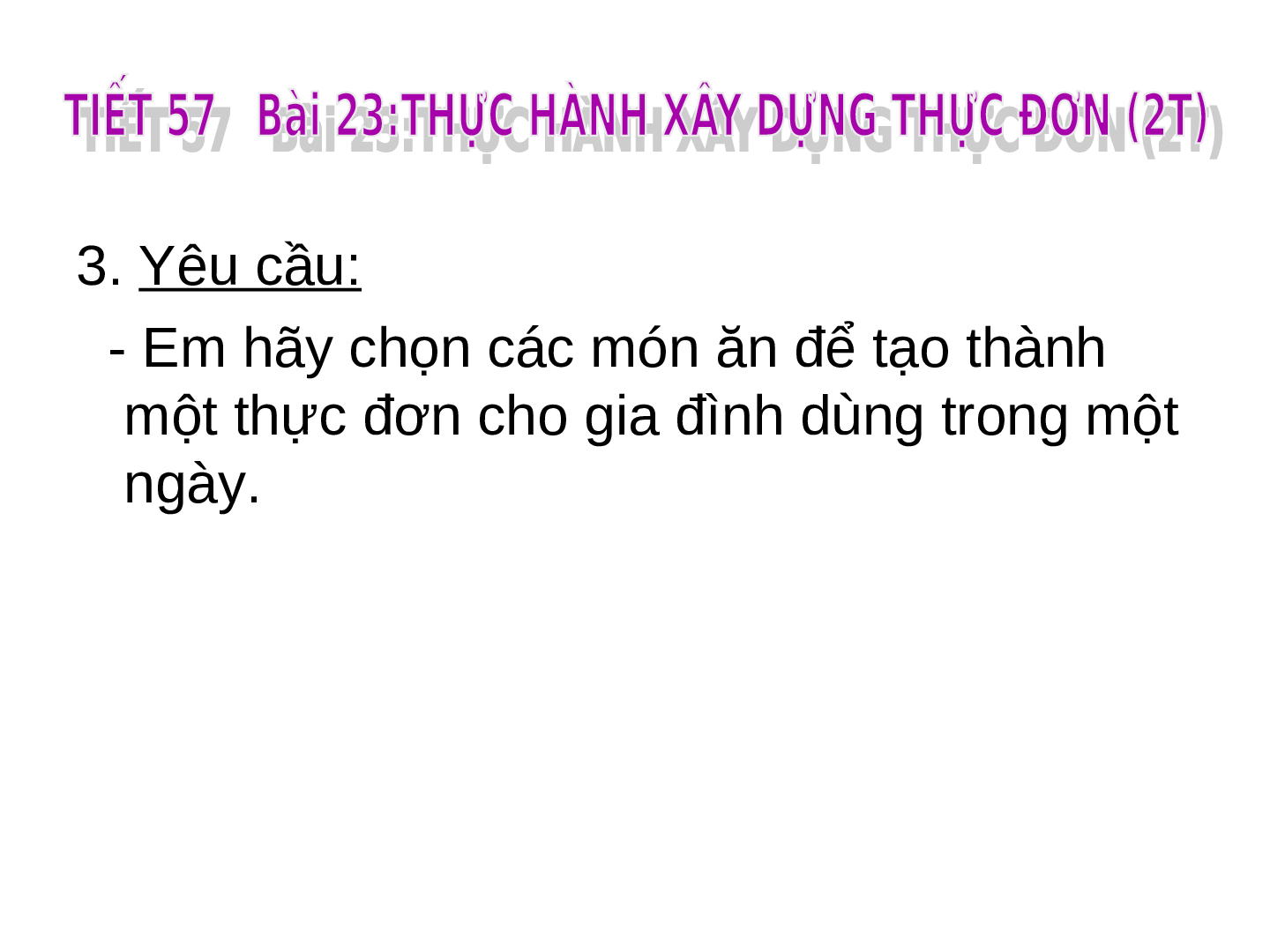 Bài giảng Công nghệ 6 Tiết 59: Thực hành Xây dựng thực đơn bữa ăn (trang 9)