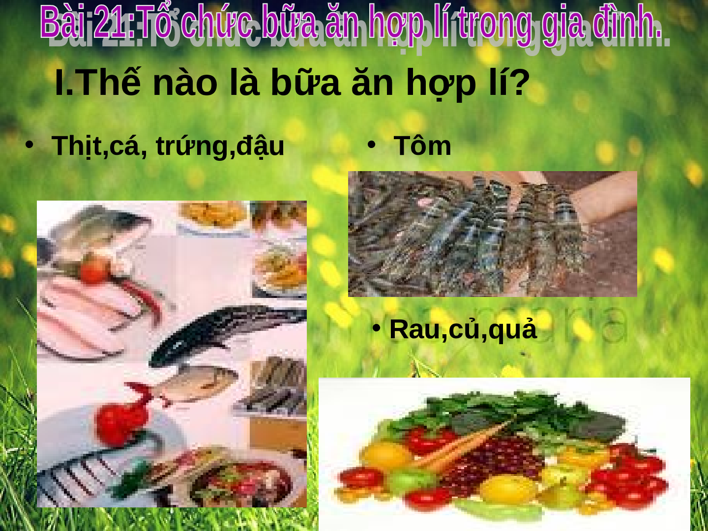 Bài giảng Công nghệ 6 Tiết 54: Tổ chức bữa ăn hợp lí trong gia đình (trang 4)