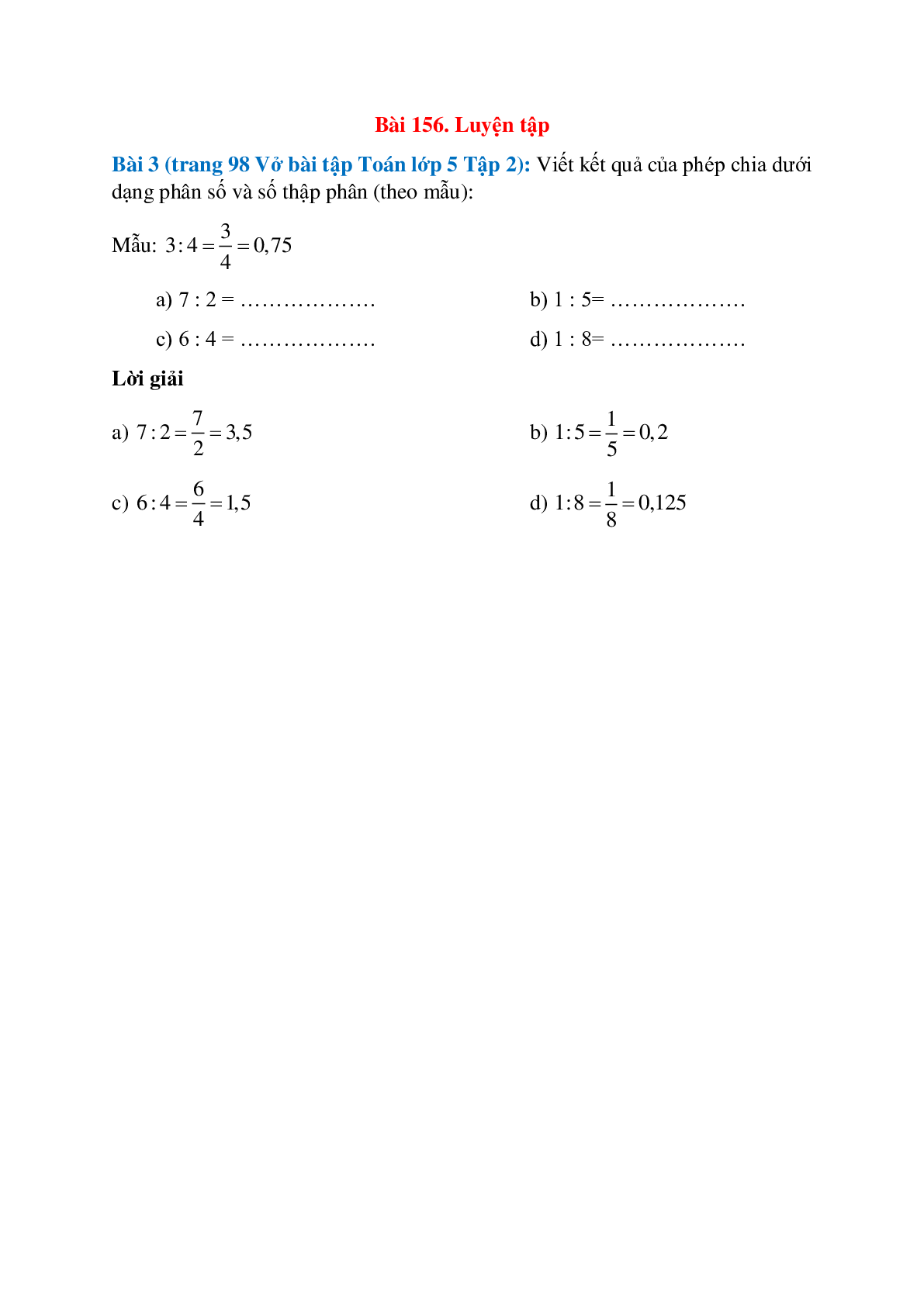 Viết kết quả của phép chia dưới dạng phân số và số thập phân (theo mẫu): 3:4=3/4=0,75 (trang 1)