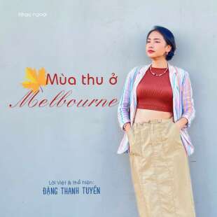 Lời bài hát Mùa Thu Ở Melbourne - Đặng Thanh Tuyền | Mùa Thu Ở Melbourne Lyrics