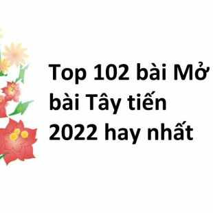 Top 102 Bài Mở Bài Tây Tiến 2023 Siêu Hay