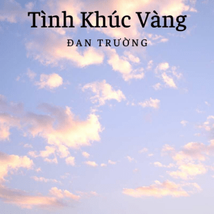 Lời Bài Hát Tình Khúc Vàng - Đan Trường