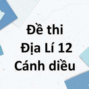 Đề cương ôn tập giữa kì 1 Địa Lí 12 Cánh diều năm 2024