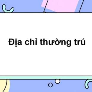 Địa chỉ thường trú là gì? Cách phân biệt địa chỉ thường trú và tạm trú