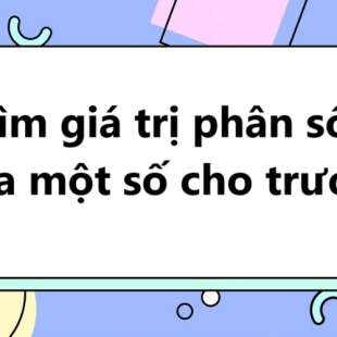 50 Bài tập Tìm giá trị phân số của một số cho trước lớp 6 (có đáp án)