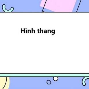 Hình thang là gì? Tính chất hình thang, dấu hiệu nhận biết hình thang