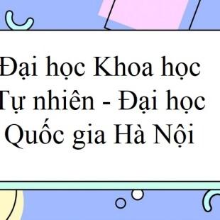 Học phí Đại học Khoa học tự nhiên – Đại học Quốc gia Hà Nội năm 2022