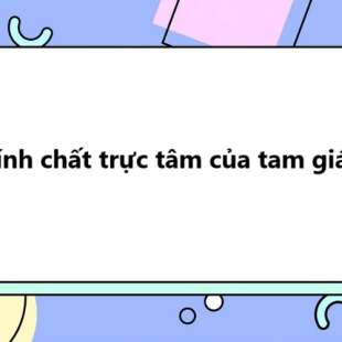 Tính chất trực tâm của tam giác: Lý thuyết và 20 bài tập vận dụng