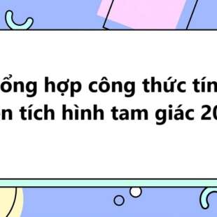 Tổng hợp công thức tính diện tích hình tam giác 2024 đầy đủ, chi tiết nhất