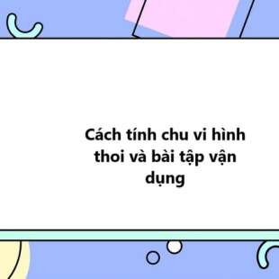 Cách tính chu vi hình thoi và bài tập vận dụng