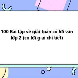 100 Bài tập về giải toán có lời văn lớp 2 (có lời giải chi tiết)