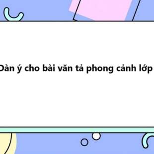 TOP 10 Dàn ý cho bài văn tả phong cảnh lớp 5 (2025) SIÊU HAY