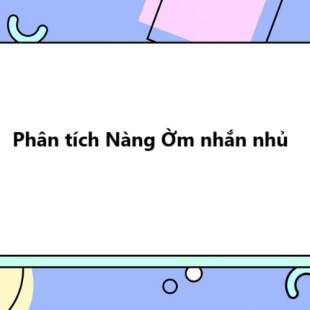 TOP 20 Phân tích Nàng Ờm nhắn nhủ 2025 SIÊU HAY