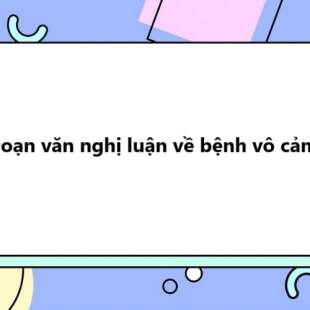 TOP 30 Đoạn văn nghị luận về bệnh vô cảm 2025 SIÊU HAY