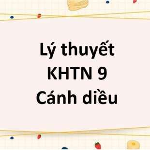 Lý thuyết KHTN 9 Bài 1 (Cánh diều 2024): Công và công suất