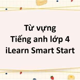 Từ vựng Tiếng anh lớp 4 Unit 5: Getting Around - iLearn Smart Start
