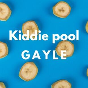 Lời bài hát Kiddie pool - Gayle