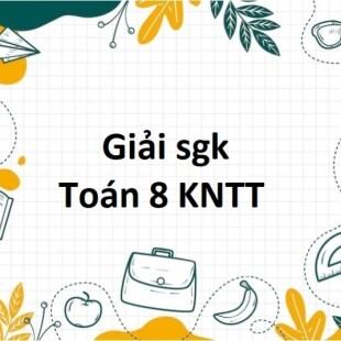 Giải SGK Toán 8 Bài 3 (Kết nối tri thức): Phép cộng và phép trừ đa thức