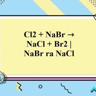 Phản ứng giữa nabr+cl và ứng dụng trong các phản ứng hóa học