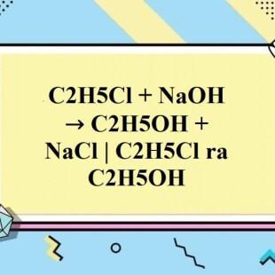 Cơ chế phản ứng giữa C2H5OH và C2H5Cl là gì?
