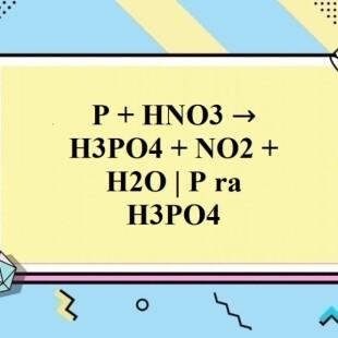 Phương trình hóa học của quá trình điều chế NO2 từ axit nitric và photpho là gì?
