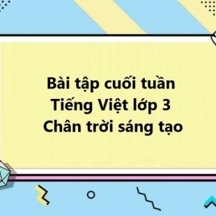 Bài tập cuối tuần Tiếng Việt lớp 3 Chân trời sáng tạo Tuần 31