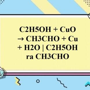 Quá trình c2h5oh tạo ra ch3cho trong nghiên cứu hoá học