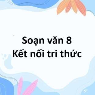 Ngữ văn 8 trang 10 Tập 1 Kết nối tri thức