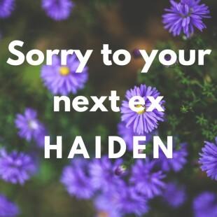 Lời bài hát Sorry to your next ex - Haiden