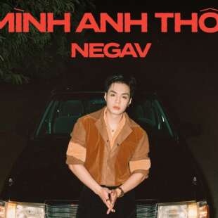 Lời bài hát Mình Anh Thôi - Negav | Mình Anh Thôi Lyrics