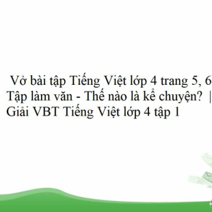 Vở bài tập Tiếng Việt lớp 4 trang 5, 6 Tập làm văn | Giải VBT Tiếng Việt lớp 4 tập 1