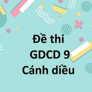 Đề cương ôn tập giữa kì 1 GDCD 9 Cánh diều năm 2024