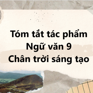 TOP 10 mẫu Tóm tắt Pơ-liêm, quỷ Riếp và Ha-nu-man 2024 hay, ngắn gọn | Chân trời sáng tạo Ngữ Văn 9